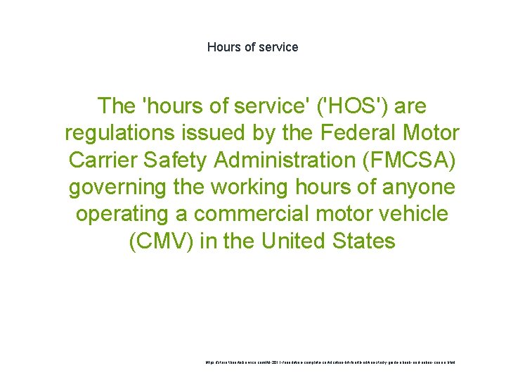 Hours of service The 'hours of service' ('HOS') are regulations issued by the Federal