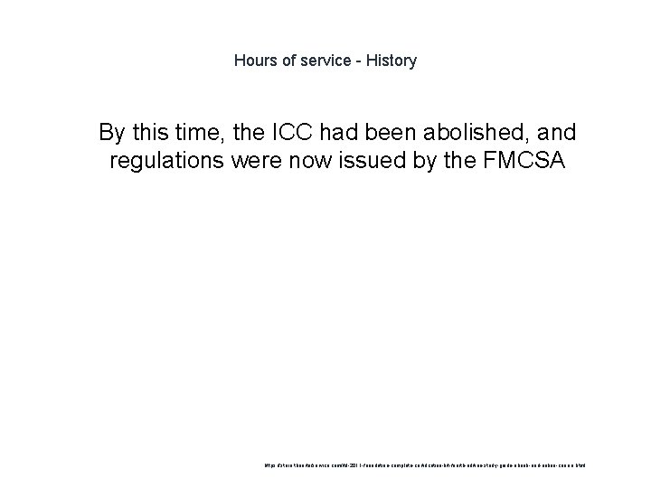 Hours of service - History 1 By this time, the ICC had been abolished,