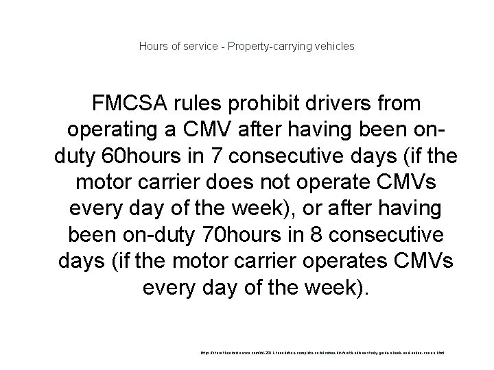 Hours of service - Property-carrying vehicles FMCSA rules prohibit drivers from operating a CMV