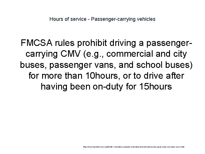 Hours of service - Passenger-carrying vehicles 1 FMCSA rules prohibit driving a passengercarrying CMV