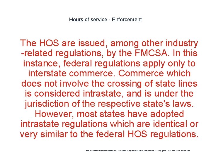 Hours of service - Enforcement 1 The HOS are issued, among other industry -related