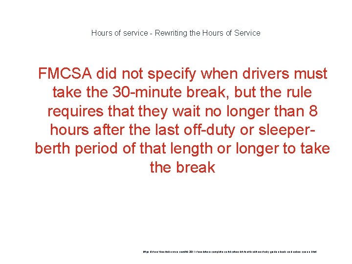 Hours of service - Rewriting the Hours of Service 1 FMCSA did not specify