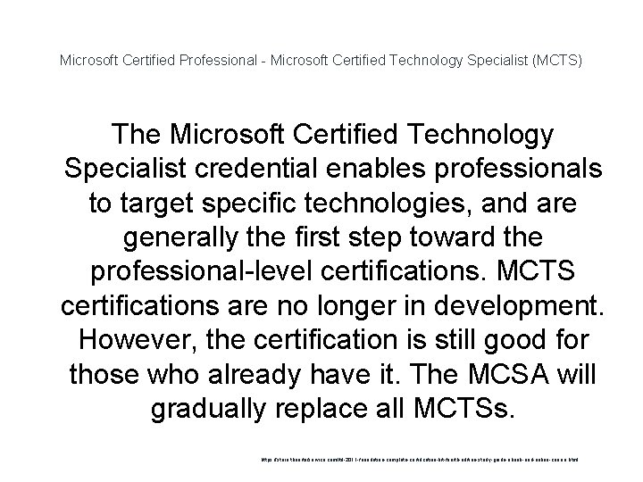 Microsoft Certified Professional - Microsoft Certified Technology Specialist (MCTS) The Microsoft Certified Technology Specialist