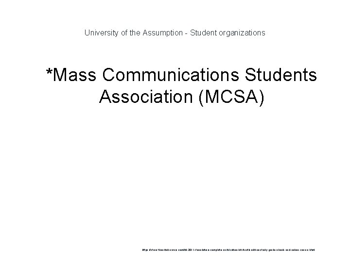 University of the Assumption - Student organizations 1 *Mass Communications Students Association (MCSA) https: