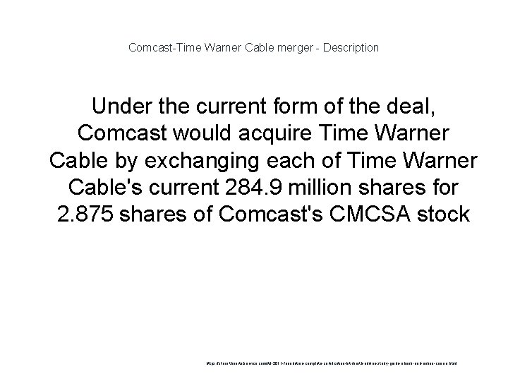 Comcast-Time Warner Cable merger - Description Under the current form of the deal, Comcast