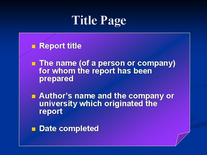 Title Page n Report title n The name (of a person or company) for