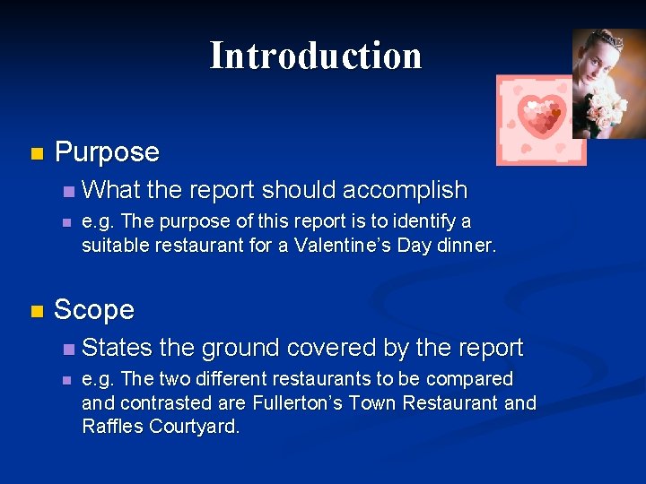 Introduction n n Purpose n What the report should accomplish n e. g. The