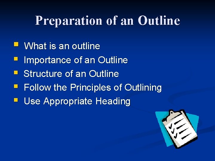 Preparation of an Outline § § § What is an outline Importance of an