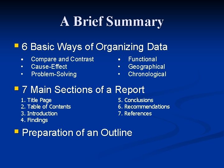 A Brief Summary § 6 Basic Ways of Organizing Data • • • Compare