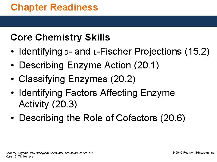 Chapter Readiness Core Chemistry Skills • Identifying D- and L-Fischer Projections (15. 2) •