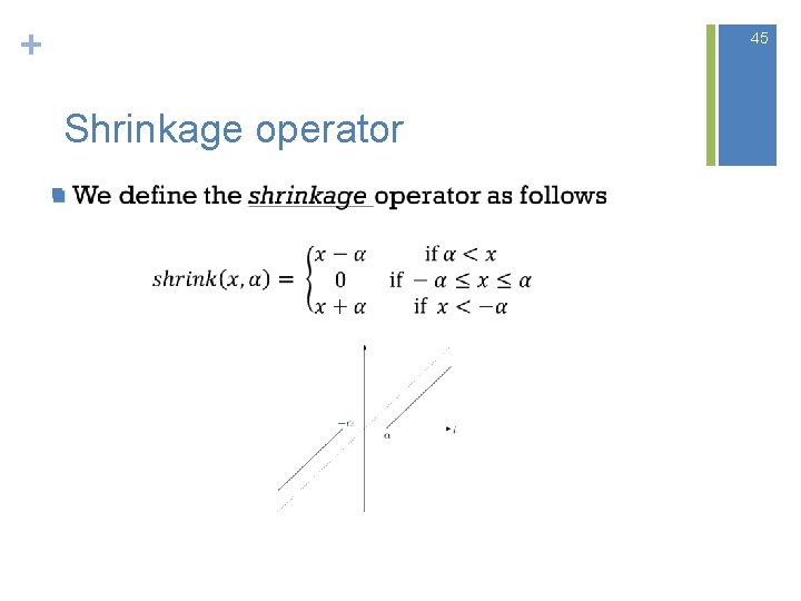 + 45 Shrinkage operator n 
