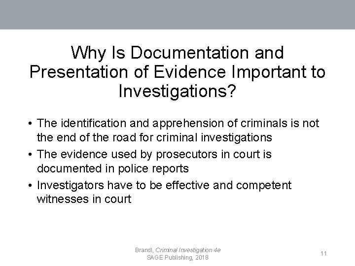 Why Is Documentation and Presentation of Evidence Important to Investigations? • The identification and