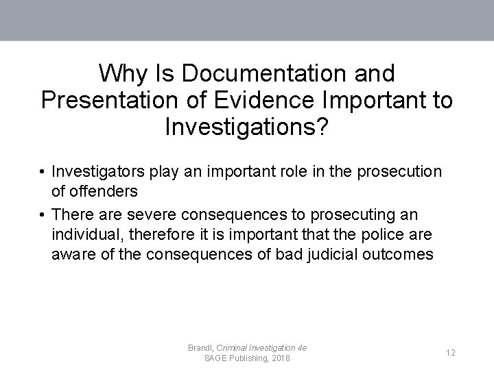 Why Is Documentation and Presentation of Evidence Important to Investigations? • Investigators play an
