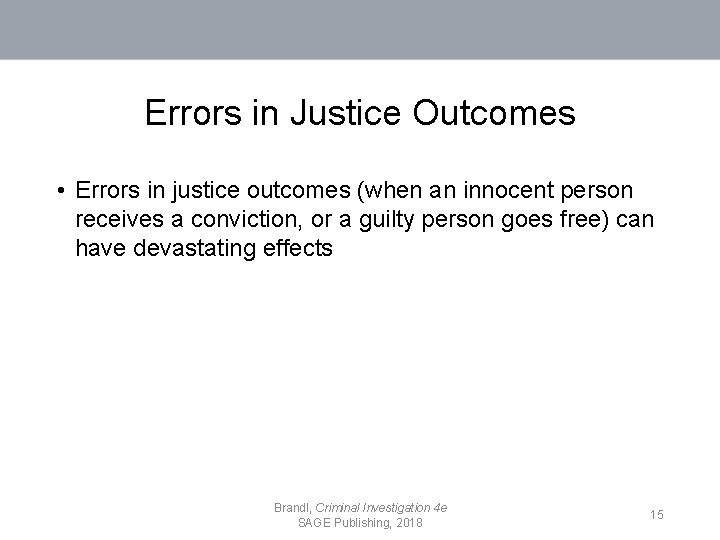 Errors in Justice Outcomes • Errors in justice outcomes (when an innocent person receives