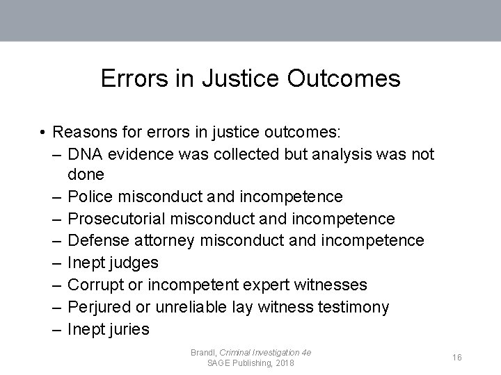 Errors in Justice Outcomes • Reasons for errors in justice outcomes: – DNA evidence