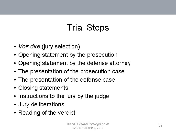 Trial Steps • • • Voir dire (jury selection) Opening statement by the prosecution