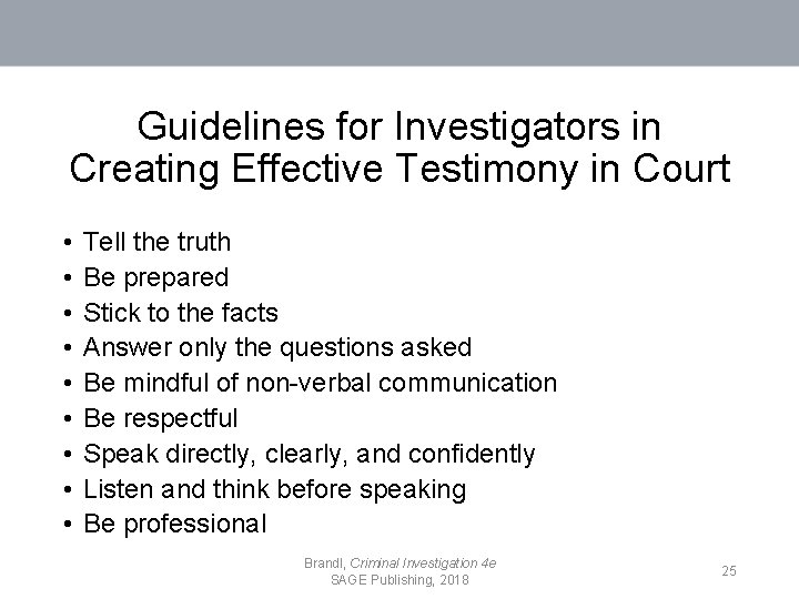 Guidelines for Investigators in Creating Effective Testimony in Court • • • Tell the
