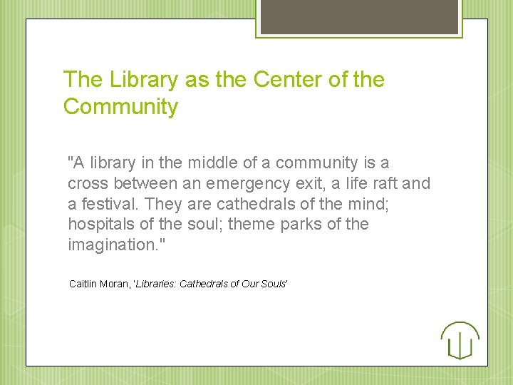 The Library as the Center of the Community of the community "A library in