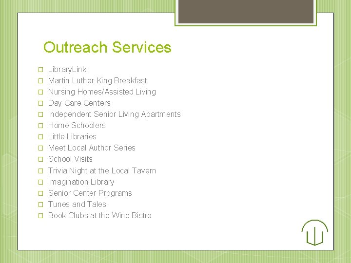 Outreach Services � � � � Library. Link Martin Luther King Breakfast Nursing Homes/Assisted