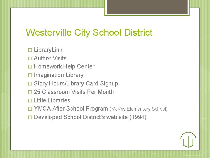 Westerville City School District Library. Link � Author Visits � Homework Help Center �