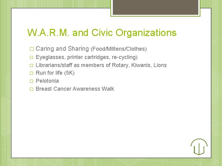 W. A. R. M. and Civic Organizations � Caring and Sharing (Food/Mittens/Clothes) � Eyeglasses,