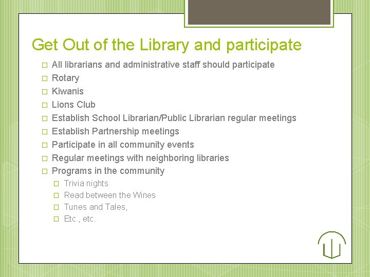 Get Out of the Library and participate � � � � � All librarians