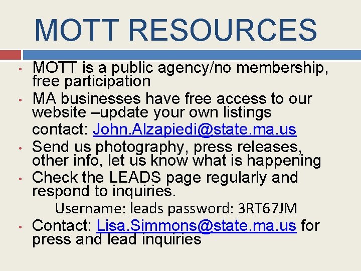 MOTT RESOURCES • • • MOTT is a public agency/no membership, free participation MA