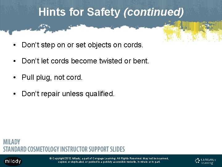 Hints for Safety (continued) • Don’t step on or set objects on cords. •