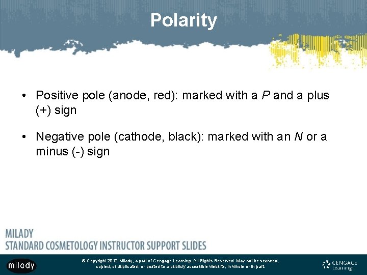 Polarity • Positive pole (anode, red): marked with a P and a plus (+)