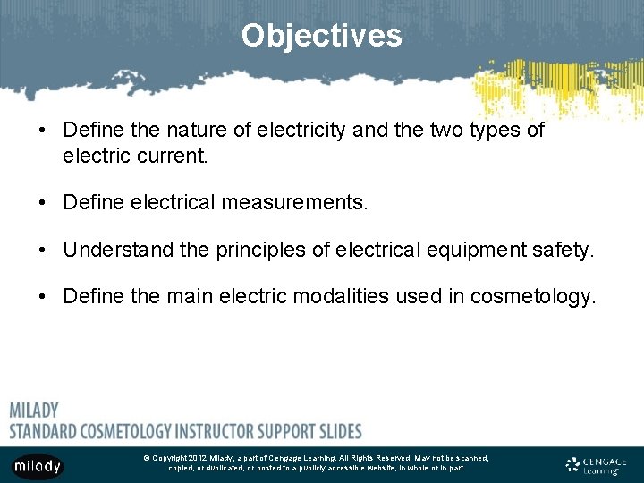 Objectives • Define the nature of electricity and the two types of electric current.