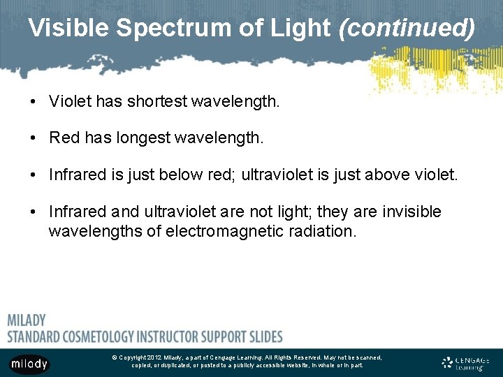 Visible Spectrum of Light (continued) • Violet has shortest wavelength. • Red has longest