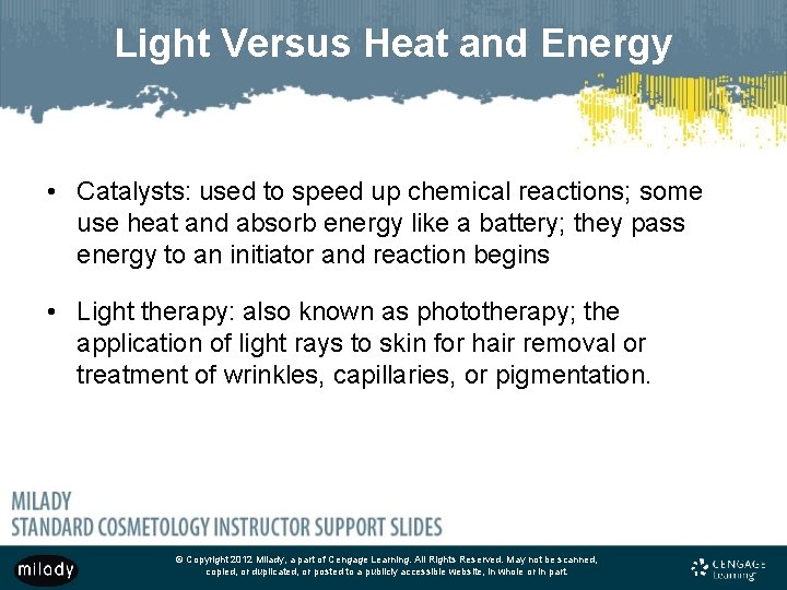 Light Versus Heat and Energy • Catalysts: used to speed up chemical reactions; some