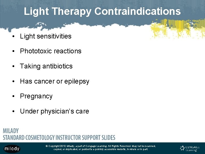 Light Therapy Contraindications • Light sensitivities • Phototoxic reactions • Taking antibiotics • Has