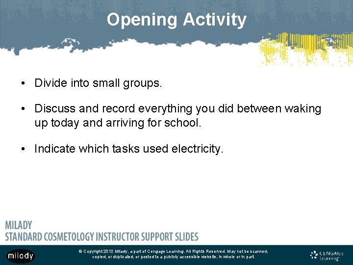 Opening Activity • Divide into small groups. • Discuss and record everything you did