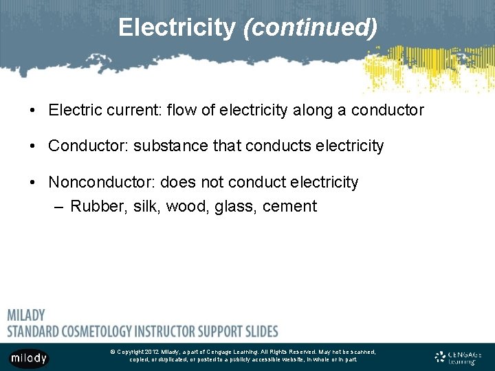 Electricity (continued) • Electric current: flow of electricity along a conductor • Conductor: substance