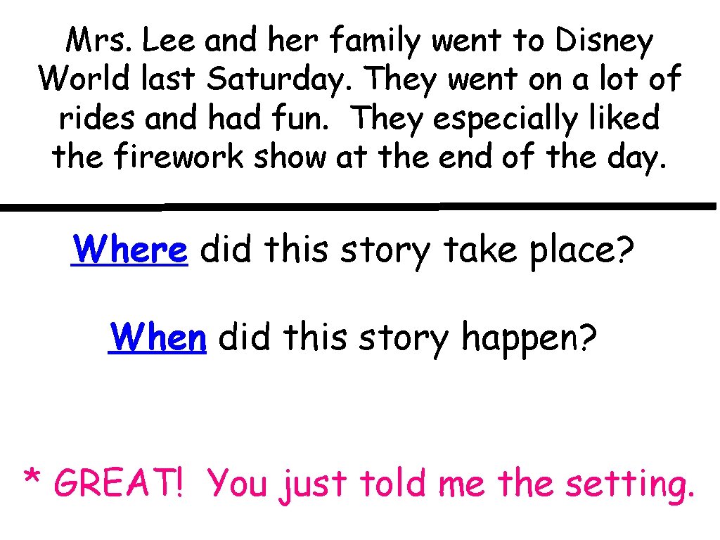 Mrs. Lee and her family went to Disney World last Saturday. They went on