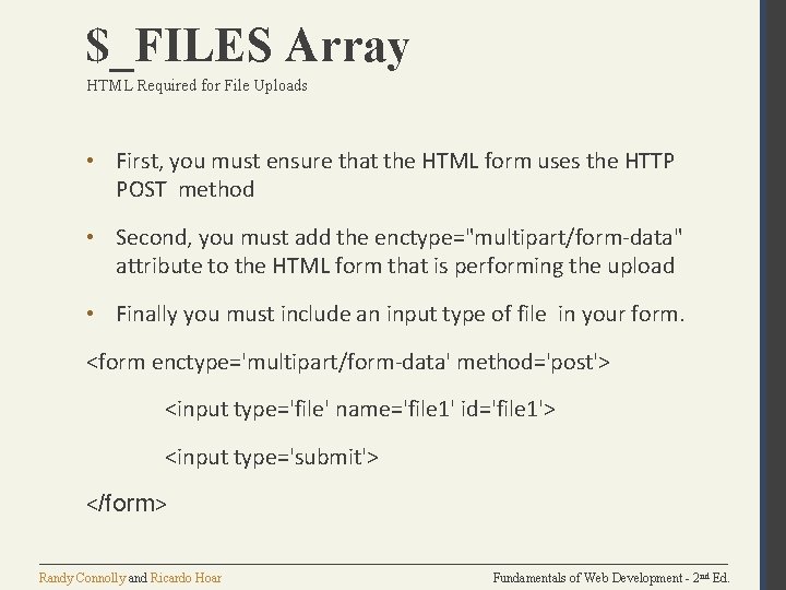 $_FILES Array HTML Required for File Uploads • First, you must ensure that the $_FILES Array HTML Required for File Uploads • First, you must ensure that the
