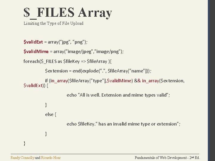 $_FILES Array Limiting the Type of File Upload $valid. Ext = array("jpg", "png"); $valid.