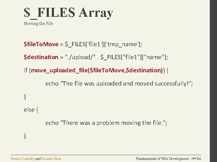 $_FILES Array Moving the File $file. To. Move = $_FILES['file 1']['tmp_name']; $destination = ".