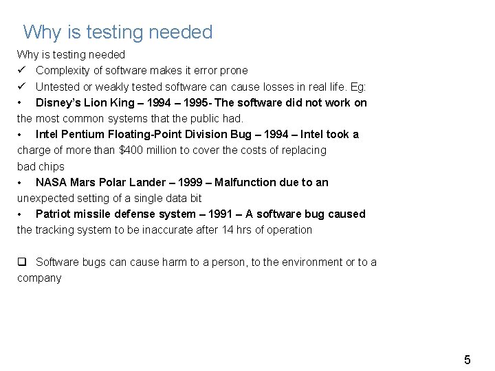 Why is testing needed ü Complexity of software makes it error prone ü Untested Why is testing needed ü Complexity of software makes it error prone ü Untested