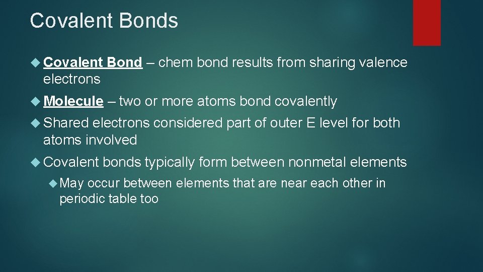 Covalent Bonds Covalent Bond – chem bond results from sharing valence electrons Molecule – Covalent Bonds Covalent Bond – chem bond results from sharing valence electrons Molecule –