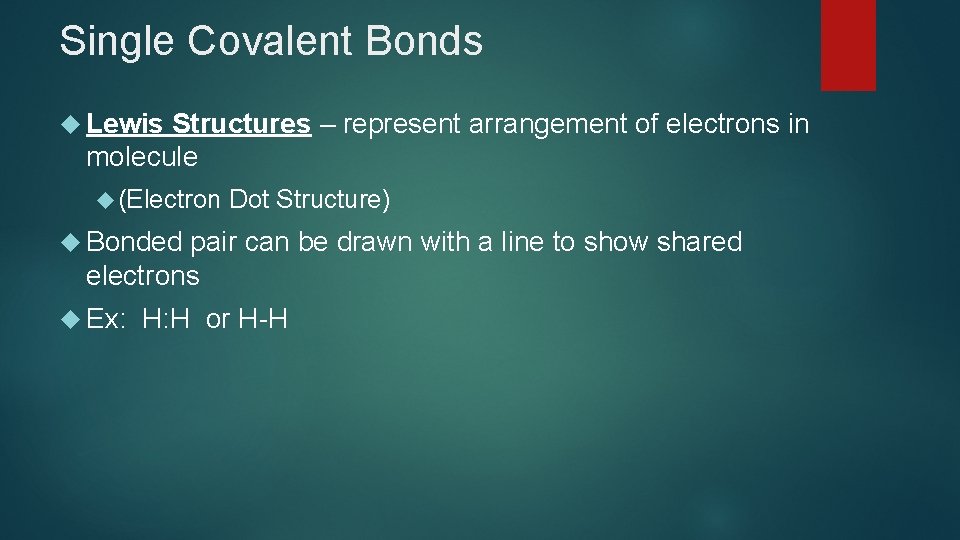 Single Covalent Bonds Lewis Structures – represent arrangement of electrons in molecule (Electron Dot Single Covalent Bonds Lewis Structures – represent arrangement of electrons in molecule (Electron Dot