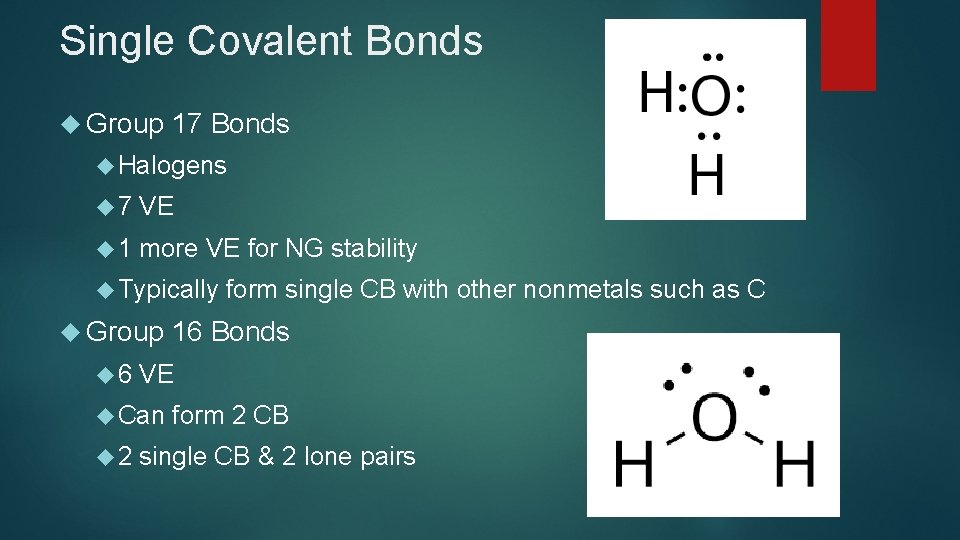 Single Covalent Bonds Group 17 Bonds Halogens 7 VE 1 more VE for NG Single Covalent Bonds Group 17 Bonds Halogens 7 VE 1 more VE for NG