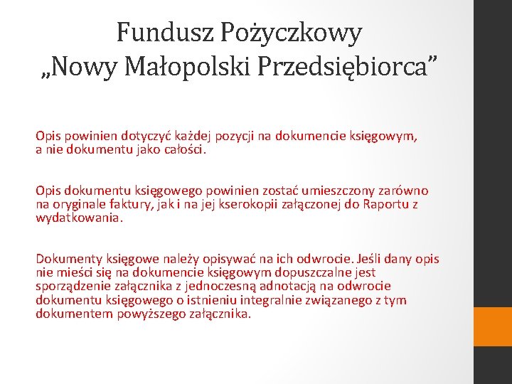 Fundusz Pożyczkowy „Nowy Małopolski Przedsiębiorca” Opis powinien dotyczyć każdej pozycji na dokumencie księgowym, a
