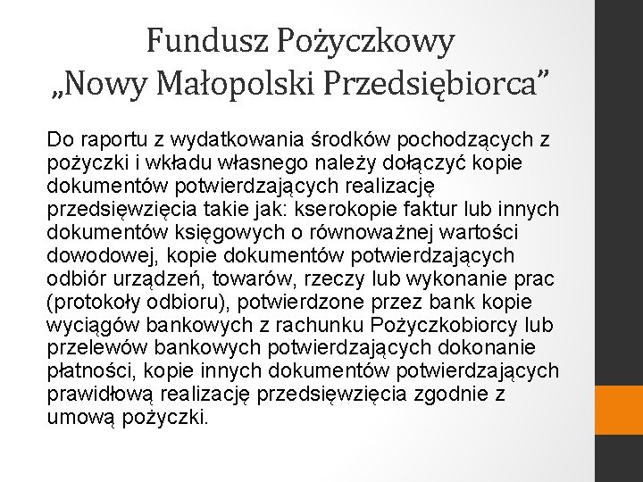Fundusz Pożyczkowy „Nowy Małopolski Przedsiębiorca” Do raportu z wydatkowania środków pochodzących z pożyczki i