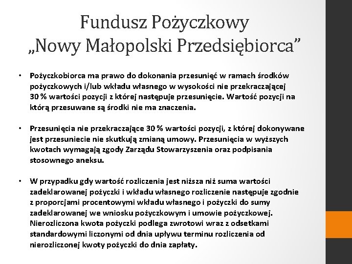 Fundusz Pożyczkowy „Nowy Małopolski Przedsiębiorca” • Pożyczkobiorca ma prawo do dokonania przesunięć w ramach