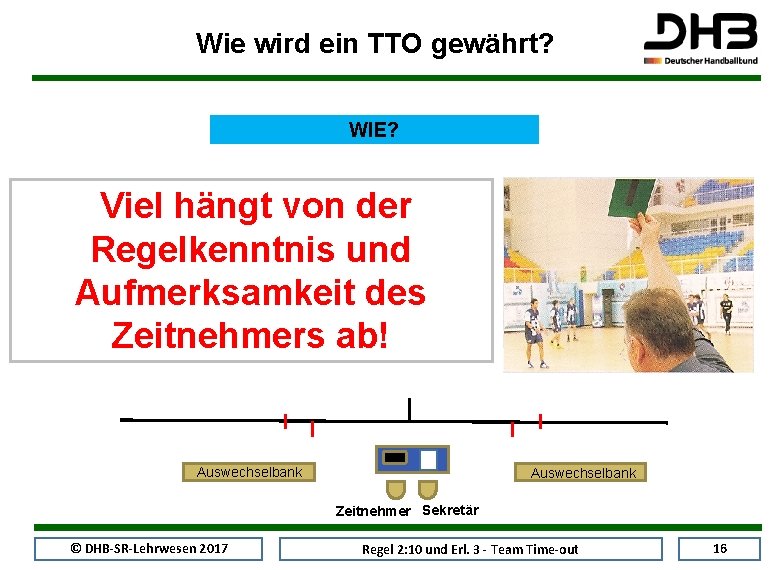 Wie wird ein TTO gewährt? WIE? Viel hängt von der Regelkenntnis und Aufmerksamkeit des