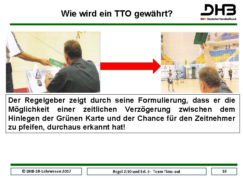 Wie wird ein TTO gewährt? Der Regelgeber zeigt durch seine Formulierung, dass er die