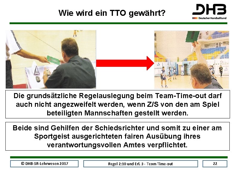 Wie wird ein TTO gewährt? Die grundsätzliche Regelauslegung beim Team-Time-out darf auch nicht angezweifelt