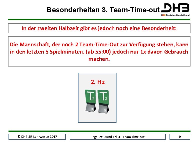 Besonderheiten 3. Team-Time-out In der zweiten Halbzeit gibt es jedoch noch eine Besonderheit: Die